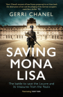 Saving Mona Lisa: The Battle to Protect the Louvre and Its Treasures from the Nazis By Gerri Chanel Cover Image