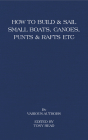 How to Build and Sail Small Boats - Canoes - Punts and Rafts By Tony Read Cover Image