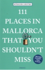 111 Places in Mallorca That You Shouldn't Miss By Rudiger Liedtke Cover Image