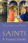 Saints: A Visual Guide By Edward Mornin, Laura Mornin Cover Image