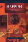 Mapping: Ways of Representing the World (Insights Into Human Geography) Cover Image
