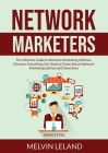 Network Marketers: The Ultimate Guide to Network Marketing Lifelines, Discover Everything You Need to Know About Network Marketing Upline By Melvin Leland Cover Image