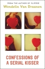Confessions of a Serial Kisser By Wendelin Van Draanen Cover Image