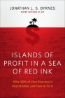 Islands of Profit in a Sea of Red Ink: Why 40 Percent of Your Business Is Unprofitable and How to Fix It Cover Image
