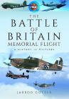 The Battle of Britain Memorial Flight: A History in Pictures By Jarrod Cotter Cover Image