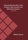 Understanding Boundary Value Problems, Weyl Functions and Differential Operators: Volume 3 By Williams Gerald (Editor) Cover Image