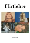 Flirtlehre - Farbdruck: Wie urzeitliche Instinkte beim Flirt in die Irre leiten By Jan Deichmohle Cover Image
