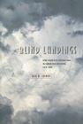 Blind Landings: Low-Visibility Operations in American Aviation, 1918-1958 By Erik M. Conway Cover Image