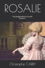 ROSALIE Volume 1: The peregrinations of youth Cover Image