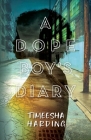 A Dope Boy's Diary By Timeesha Harding Cover Image