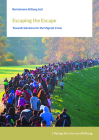 Escaping the Escape: Towards Solutions for the Migrant Crisis By Bertelsmann Stiftung (Editor) Cover Image