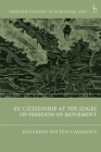 EU Citizenship at the Edges of Freedom of Movement (Modern Studies in European Law) Cover Image