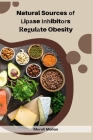 Natural Sources of Lipase Inhibitors Regulate Obesity Cover Image