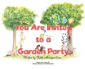 You Are Invited to a Garden Party By Anne Mangas Smith (Supplement by), Cheryl Gray (Artist), Teddi Mangas-Coon Cover Image