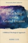 Preaching God's Grand Drama: A Biblical-Theological Approach Cover Image