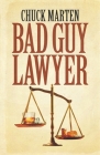 Bad Guy Lawyer By Chuck Marten Cover Image