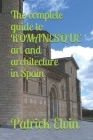 The complete guide to ROMANESQUE architecture and art in Spain Cover Image