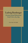 Ludwig Bamberger: German Liberal Political and Social Critic, 1823-1899 Cover Image