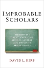 Improbable Scholars By Kirp Cover Image