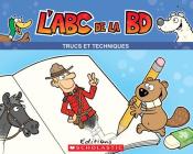 L' ABC de la Bd: Trucs Et Techniques (Livre D'Activites) Cover Image