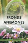 Fronds and Anemones: Essays on Gardening and Nature Cover Image