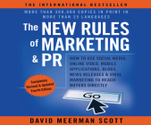 The New Rules of Marketing & PR 4th Edition: How to Use Social Media, Online Video, Mobile Applications...to Reach Buyers Directly Cover Image
