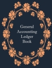 General Accounting Ledger Book: Record Income and Expense, Bookkeeping logbook track Income and Expense for Personal and Small Business By Alison Swift Cover Image