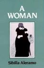 A Woman By Sibilla Aleramo, Rosalind Delmar (Translated by), Richard Drake (Introduction by) Cover Image