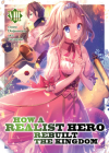 How a Realist Hero Rebuilt the Kingdom (Light Novel) Vol. 8 Cover Image