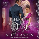 Deflecting the Duke By Alexa Aston, Matthew Lloyd Davies (Read by) Cover Image