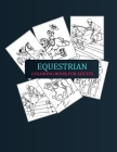 Equestrian Coloring Book For Adults: Equestrian Activity Book For Kids By Babu Equestrian Coloring Press Cover Image