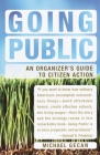 Going Public: An Organizer's Guide to Citizen Action By Michael Gecan Cover Image