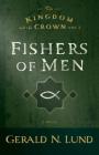 Fishers of Men, 1 (Kingdom and the Crown) By Gerald N. Lund Cover Image