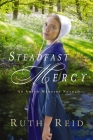 Steadfast Mercy (Amish Mercies Novel #3) By Ruth Reid Cover Image