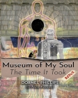 Museum of My Soul: Redux: The Time It Took By Dornel Phillips Cover Image