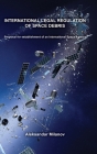 International legal regulation of space debris Cover Image