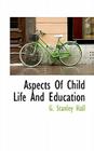 Aspects of Child Life and Education Cover Image