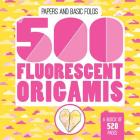 500 Fluorescent Origamis By Caroline Souleres Cover Image