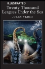 Twenty Thousand Leagues Under the Sea Illustrated By Jules Verne Cover Image