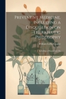 Preventive Medicine, Including a Disquisition on Therapeutic Philosophy: Including a Disquisition On By William Colby Cooper Cover Image