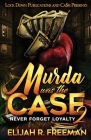 Murda was the Case 2 By Elijah R. Freeman Cover Image
