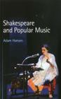 Shakespeare and Popular Music By Adam Hansen Cover Image