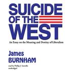 Suicide of the West Lib/E: An Essay on the Meaning and Destiny of Liberalism Cover Image