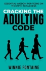 Cracking the Adulting Code: Essential Wisdom for Teens on the Path to Success (Young Adults) Cover Image