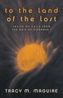 To the Land of the Lost: Saving My Child from the Grip of Asperger's By Tracy M. Maguire Cover Image