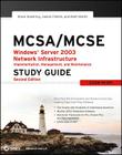 McSa / McSe: Windows Server 2003 Network Infrastructure Implementation, Management, and Maintenance Study Guide: Exam 70-291 [With CDROM] Cover Image