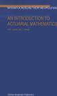 An Introduction to Actuarial Mathematics (Mathematical Modelling: Theory and Applications #14) By Arjun K. Gupta, Tamas Varga Cover Image