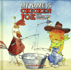 My Name Is Chicken Joe By Trout Fishing in America, Stéphane Jorisch (Illustrator) Cover Image