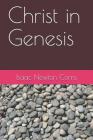 Christ in Genesis By Isaac Newton Corns Cover Image