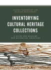 Inventorying Cultural Heritage Collections: A Guide for Museums and Historical Societies Cover Image